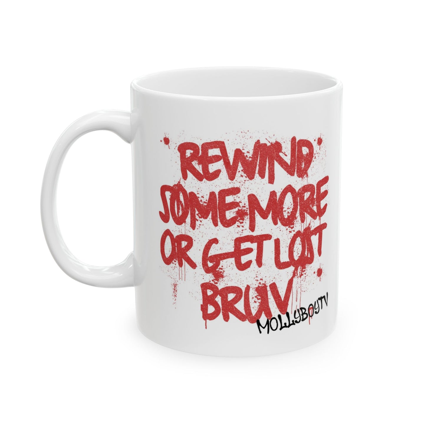 Rewind Some More Mug (Red Text)