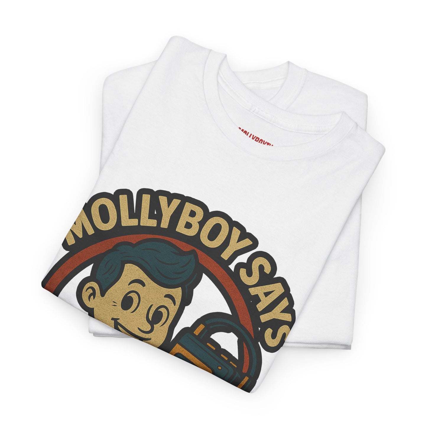 MollyBoy Says... Unisex T shirt (White)