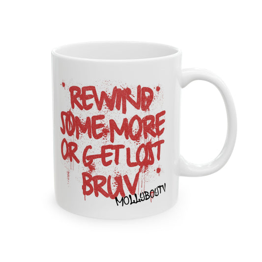 Rewind Some More Mug (Red Text)